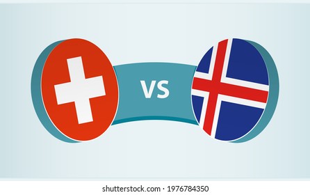 Switzerland versus Iceland, team sports competition concept. Round flag of countries.