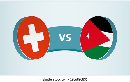 Switzerland versus Jordan, team sports competition concept. Round flag of countries.
