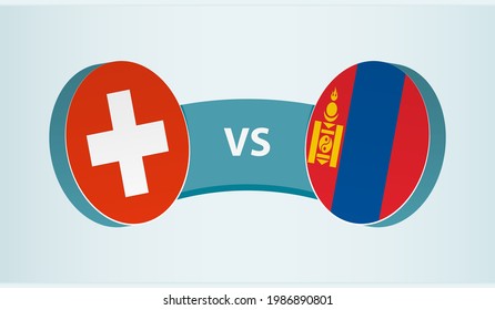 Switzerland versus Mongolia, team sports competition concept. Round flag of countries.