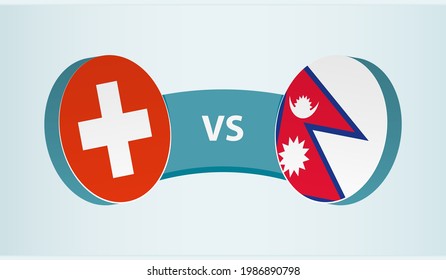 Switzerland versus Nepal, team sports competition concept. Round flag of countries.