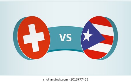 Switzerland versus Puerto Rico, team sports competition concept. Round flag of countries.