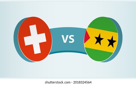 Switzerland versus Sao Tome and Principe, team sports competition concept. Round flag of countries.
