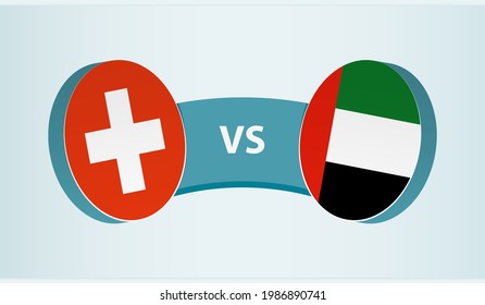 Switzerland versus United Arab Emirates, team sports competition concept. Round flag of countries.
