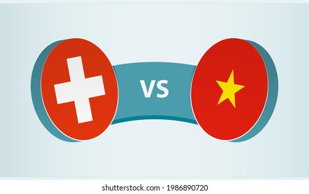 Switzerland versus Vietnam, team sports competition concept. Round flag of countries.