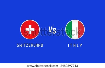 Switzerland vs Italy group stage flag round emblem concept. Vector background swiss and italian flags from football championship for news program or tv broadcast