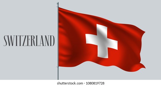 Switzerland waving flag on flagpole vector illustration. Red white element of Swiss wavy realistic flag as a symbol of country 