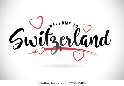 Switzerland Welcome To Word Text with Handwritten Font and Red Love Hearts Vector Image Illustration Eps.