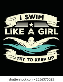 I swlm  like a girl,  Print t-shirts applique, fashion slogan, badge, label clothing.
