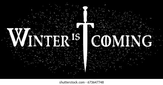 Sword on a black background and the inscription winter is coming. Emblem. sticker. Graphic elements, typography design for textiles, printing on fabric or paper.