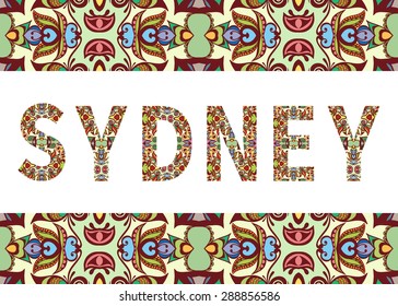 Sydney sign with tribal ethnic ornament. Decorative graphic frame border pattern. Vector background or card design.