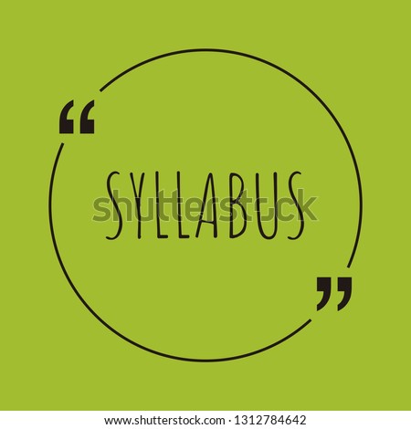 Syllabus word concept. "Syllabus" on green background with quote. Use for cover, banner, blog. 