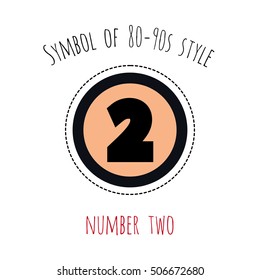 Symbol of 80-90s style: number two. Beautiful vector patch or badge for decoration fashion designs. Cute retro art element on white backdrop inspired by cartoon comic style of 80s-90s.