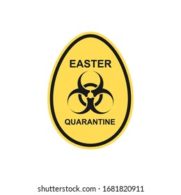 Symbol of biohazard in the shape of an egg. Easter quarantine due to the global epidemic of the virus. Flat style.