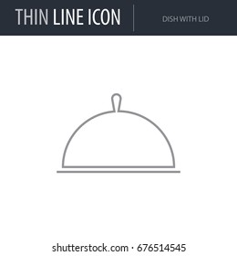 Symbol of Dish With Lid. Thin line Icon of Set of Kitchen. Stroke Pictogram Graphic for Web Design. Quality Outline Vector Symbol Concept. Premium Mono Linear Beautiful Plain Laconic Logo