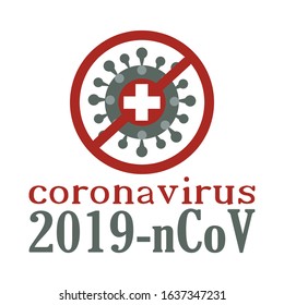 Symbol of the fight against coronovirus. Medical stop virus sign. Coronovirus emblem flat vector illustration. Coronovirus infection in China. Novel coronavirus 2019-nCoV. 