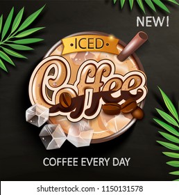 Symbol of iced coffee with iced cubes and coffee beans on blackboard with tropical leaves. Perfect for retail marketing promotion and advertising. Vector illustration.