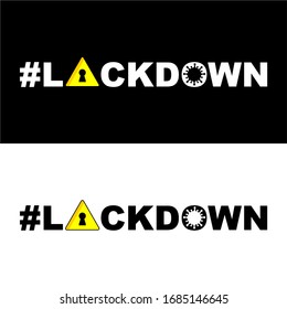 Symbol logo lockdown corona virus covid-19, writing commands lockdown vector graphic design with black and white background for stickers, banners, infographics health news pedemic corona worldwide. 