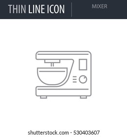 Symbol of Mixer. Thin line Icon of Kitchen Utensils. Stroke Pictogram Graphic for Web Design. Quality Outline Vector Symbol Concept. Premium Mono Linear Beautiful Plain Laconic Logo