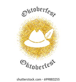 Symbol of Oktoberfest - traditional German hat with a feather on gold sparkling vector background