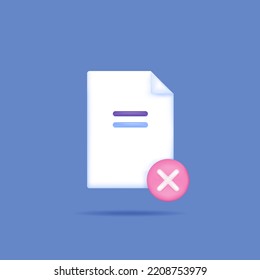 symbol of a piece of paper and a cross. icon about wrong document, error file, rejected file, did not pass selection. 3d and realistic illustration concept design. graphic elements