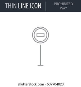 Symbol of Prohibited Way. Thin line Icon of City elements. Stroke Pictogram Graphic for Web Design. Quality Outline Vector Symbol Concept. Premium Mono Linear Beautiful Plain Laconic Logo