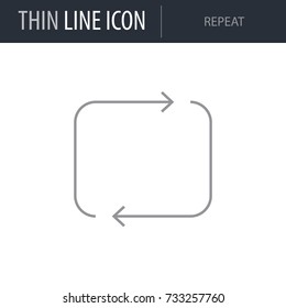 Symbol of Repeat. Thin line Icon of Multimedia. Stroke Pictogram Graphic for Web Design. Quality Outline Vector Symbol Concept. Premium Mono Linear Beautiful Plain Laconic Logo