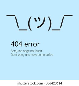 Symbol to shrug shoulders and message Sorry, the page not found. Don't worry and have some coffee.  Error 404