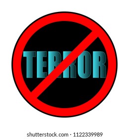 Symbol or sign stop terror. Red prohibition sign over black word "terror". Abstract vector illustration.	