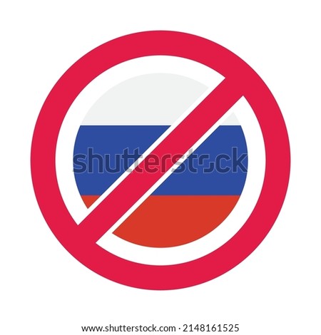 Symbol of stopping the war between Russia and Ukraine. Prohibition of Russia. Russia flag stop. Isolated on white background