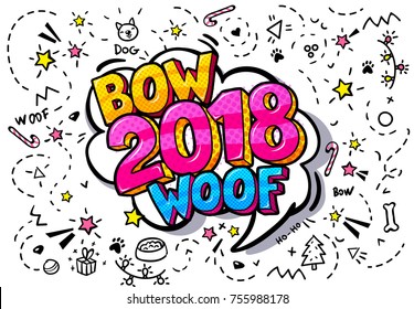 Symbol of the year 2018. Pink numbers 2018, Bow, Woof in word bubble. Message in pop art comic style.