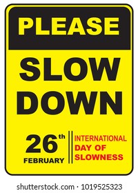 Symbolic sign to the event - February 26 International day of slowness