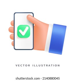 Symbols of approved, consent on the phone in the user's hand, 3d style for graphic design. Hand with phone in vector cartoon comic style.