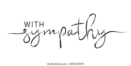 With sympathy brush hand lettering. Typography vector design for greeting cards and poster. Handwritten modern black pen lettering. Black text with swashes