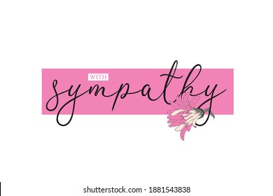 With Sympathy Hand Drawn Phrase With Pink Plate And Flower.  Concept Modern Calligraphy On White Background. Vector Illustration