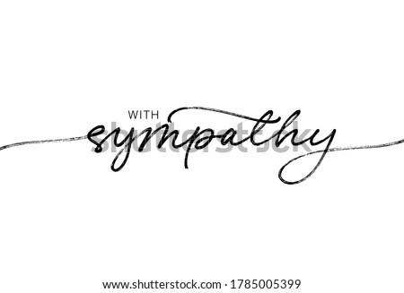 With sympathy ink brush vector lettering. Modern phrase handwritten vector calligraphy. Black paint lettering isolated on white background. Postcard, greeting card, t shirt decorative print.