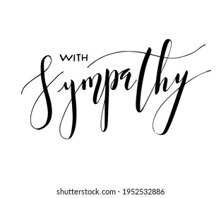 With Sympathy Phrase. Hand Drawn Brush Style Modern Calligraphy. Vector Illustration Of Handwritten Lettering.