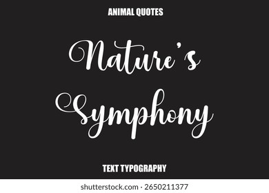 Nature’s Symphony Text typography Animal Quotes