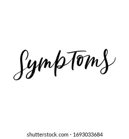 symptoms. MOTIVATIONAL VECTOR HAND LETTERING TYPOGRAPHY ABOUT BEING HEALTHY IN VIRUS TIME. Coronavirus Covid-19 awareness