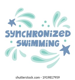 Synchronized swimming hand drawn doodle lettering on white background. Cute vector illustration. Sport concept.