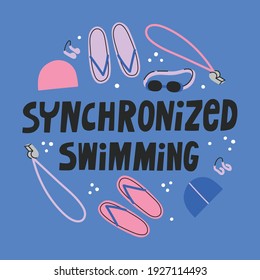 Synchronized swimming hand drawn doodle lettering in circle on colorful background. Isolated flat vector illustration with equipment such as googles, nose clip, swimming slipper, cup and swimming cap.