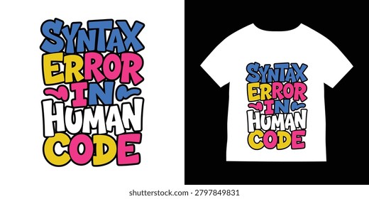 Syntax error in human code t shirt design