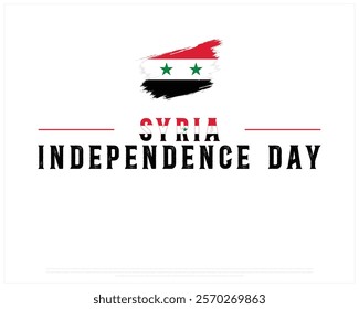 SYRIA Independence Day vector design on a white background with brush flag, Independence Day of Syria, Typographic Design of SYRIA National Day, Brush flag of Syria