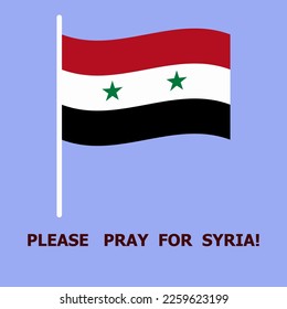The Syrian flag flies in the sky.Lettering Pray for Syria!