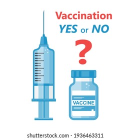 Syringe and vaccine vial sign. Inscription "Vaccination Yes or No". The social question of vaccination, whether to do it or not. Vector illustration.