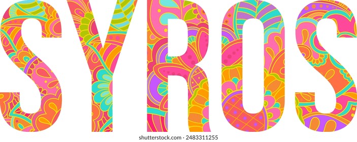 Syros island text title with floral doodle pattern. Unique place name vector design, use for article header, merch print, travel blog, postcard, wall art print  	