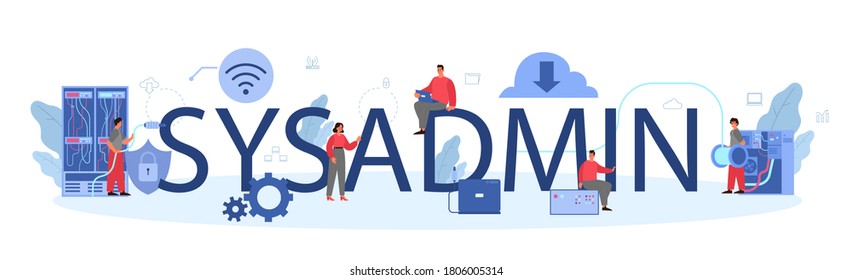 Sysadmin typographic header. People working on computer and doing technical work with server. Configuration of computer systems and networks. Isolated flat vector illustration