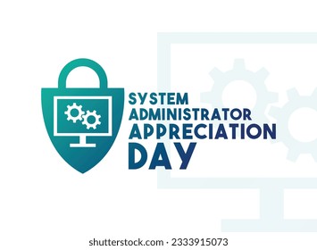 System Administrator Appreciation Day. The last Friday of July. Gradient. Eps 10.