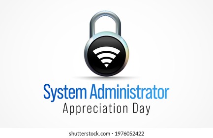 System administrator appreciation day is observed every year in July, sysadmin is a person who is responsible for the upkeep, configuration, and reliable operation of computer systems. Vector art.