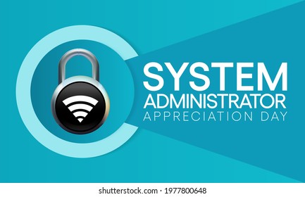 System administrator appreciation day is observed every year in July, sysadmin is a person who is responsible for the upkeep, configuration, and reliable operation of computer systems. Vector art.