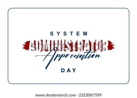 System Administrator Appreciation Day, sysadmin day